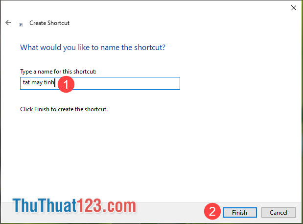 Đặt tên cho Shortcut tùy ý và nhấn Finish để hoàn thành