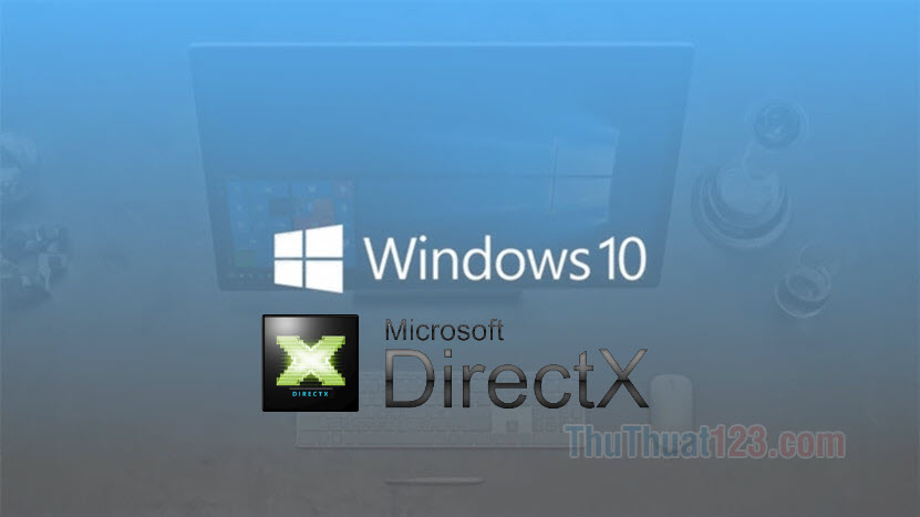 Cách kiểm tra phiên bản DirectX trên Windows 10
