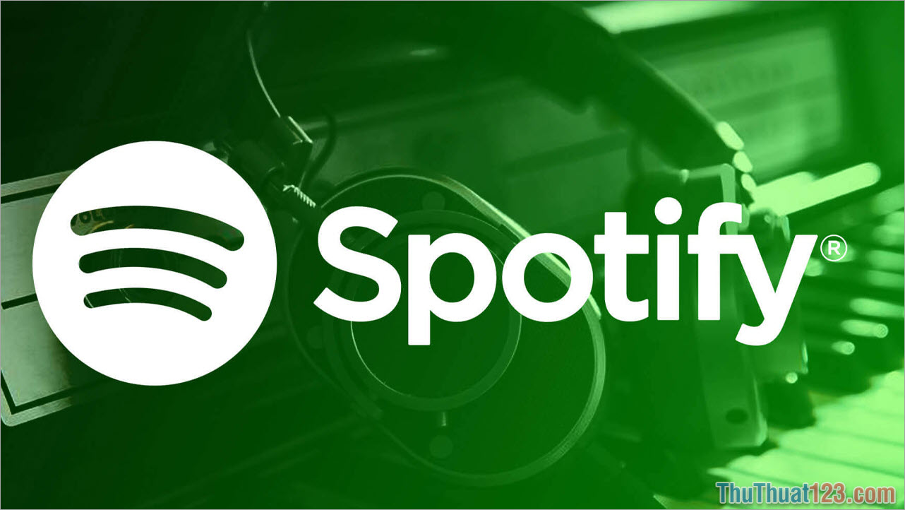 Spotify – App nghe nhạc số 1 trên điện thoại