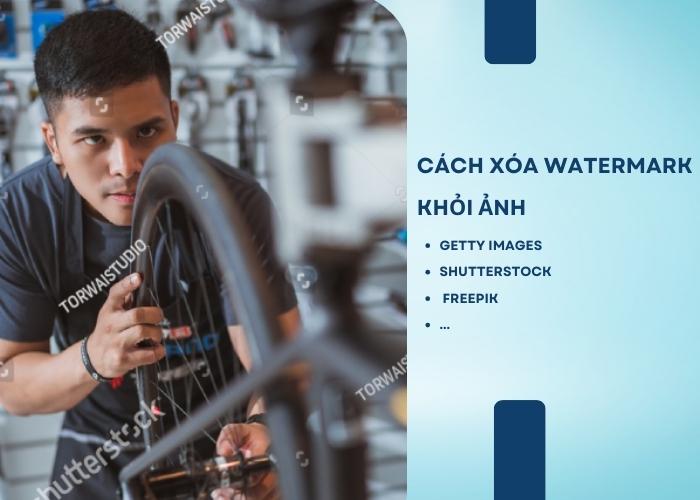 Cách Xóa Watermarks Trên Ảnh Getty Images, FreePik, Shutterstock