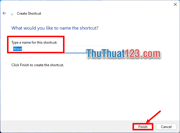 Đặt tên cho icon trong phần Type a name for this shortcut và chọn Finish
