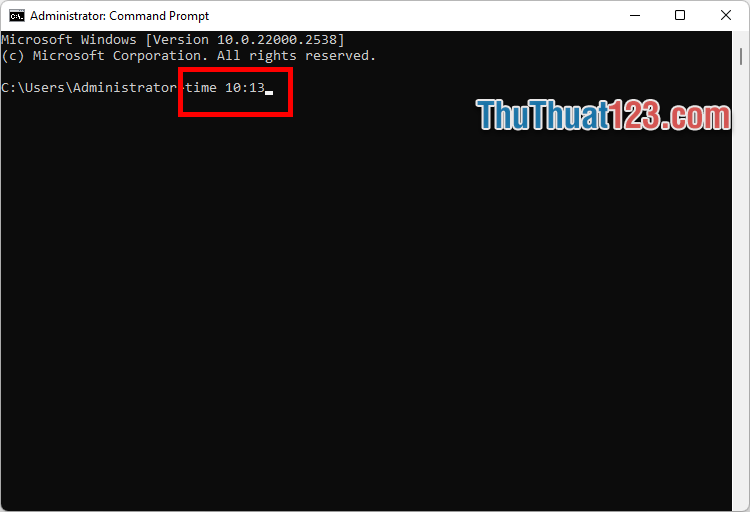 Nhập lệnh time sau đó nhấn Enter