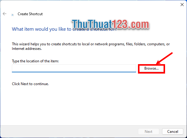 Xuất hiện Create Shortcut, bạn chọn Browse